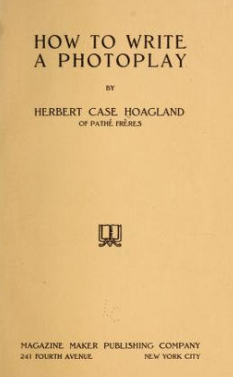 How To Write A Photoplay (Hoagland 1912)