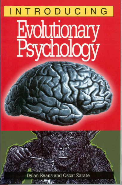 Introducing Evolutionary Psychology (Evans & Zarate 1999)